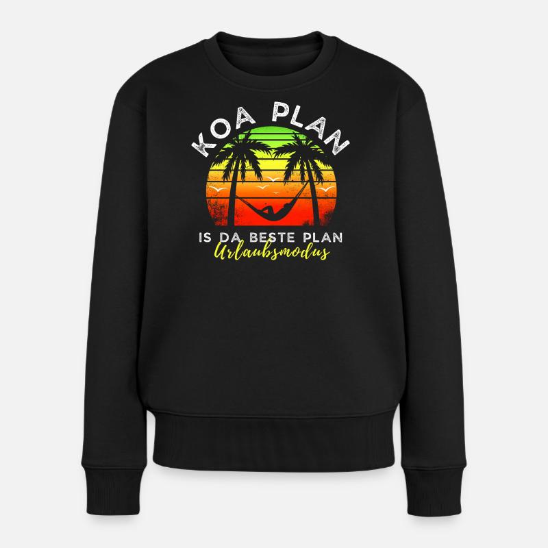 koa Plan is da beste Plan - Urlaubsmodus - Frauen Premium Bio Pullover - Schwarz
