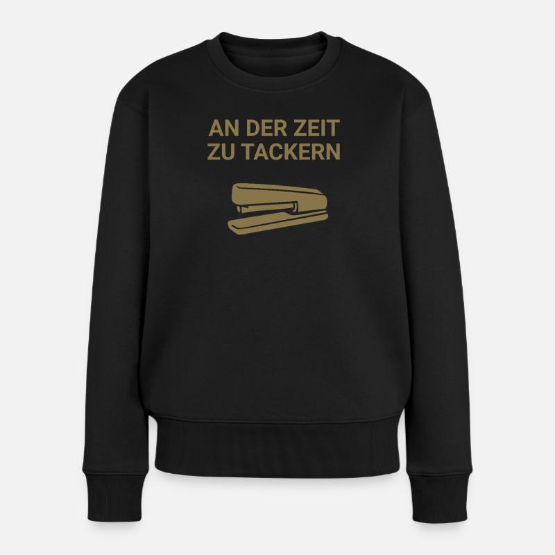 An der Zeit zu tackern - Frauen Premium Bio Pullover - Schwarz