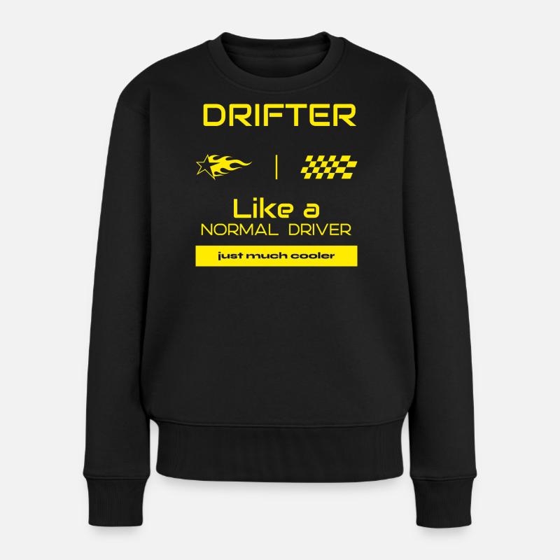 Drifter - wie ein normaler Driver, nur viel cooler - Frauen Premium Bio Pullover - Schwarz