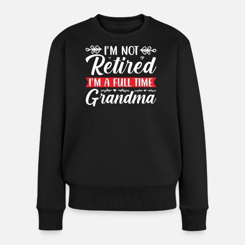 Retired Großmutter Lustiges Spruchdesign - Frauen Premium Bio Pullover - Schwarz