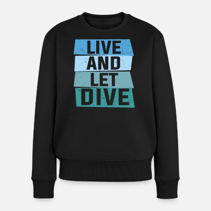 Live and let dive - Women's Premium Organic Jumper - black