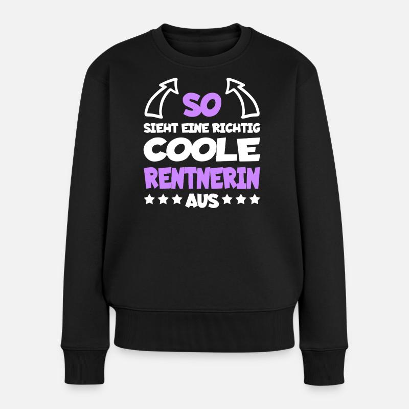 Richtig Coole Rentnerin Ruhestand Geschenkidee - Frauen Premium Bio Pullover - Schwarz