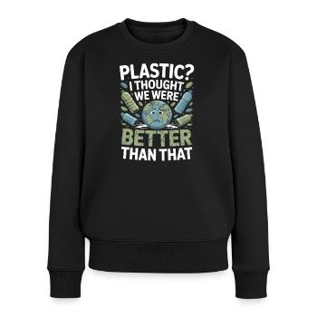 Plastique? Je pensais qu’on valait mieux que ça – - Pull Premium bio Femme - noir - Devant - Julia (174cm)