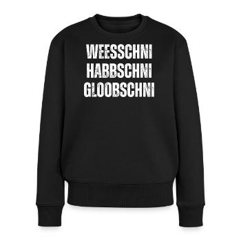 Weesschni habbschni gloobschni Sächsischer - Frauen Premium Bio Pullover - Schwarz - Vorne - Julia (174cm)