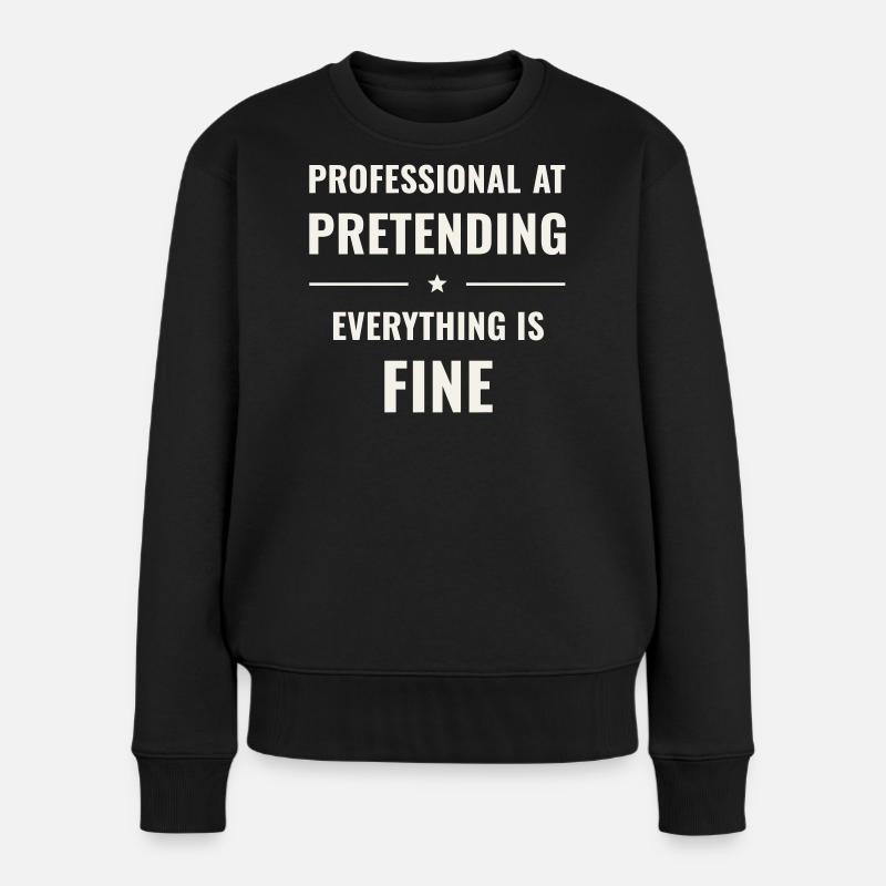Fingere che vada tutto bene - Maglione ecologico premium da donna - nero