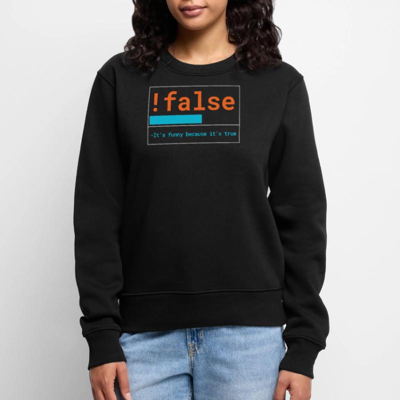 Programmierer Logik: It's funny because it's true Frauen Premium Bio Pullover