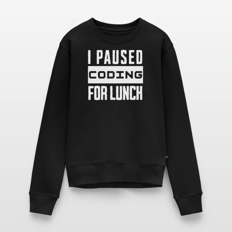 Codage de geeks, j’ai mis le codage en pause pour le déjeuner Pull Premium bio Femme