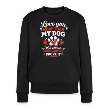 Lustiger Hundebesitzer Welpe Haustier Tierliebhaber Humor - Frauen Premium Bio Pullover - Schwarz - Vorne - Julia (174cm)