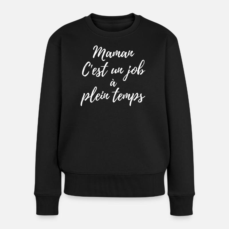 Maman, métier à plein temps - Pull Premium bio Femme - noir