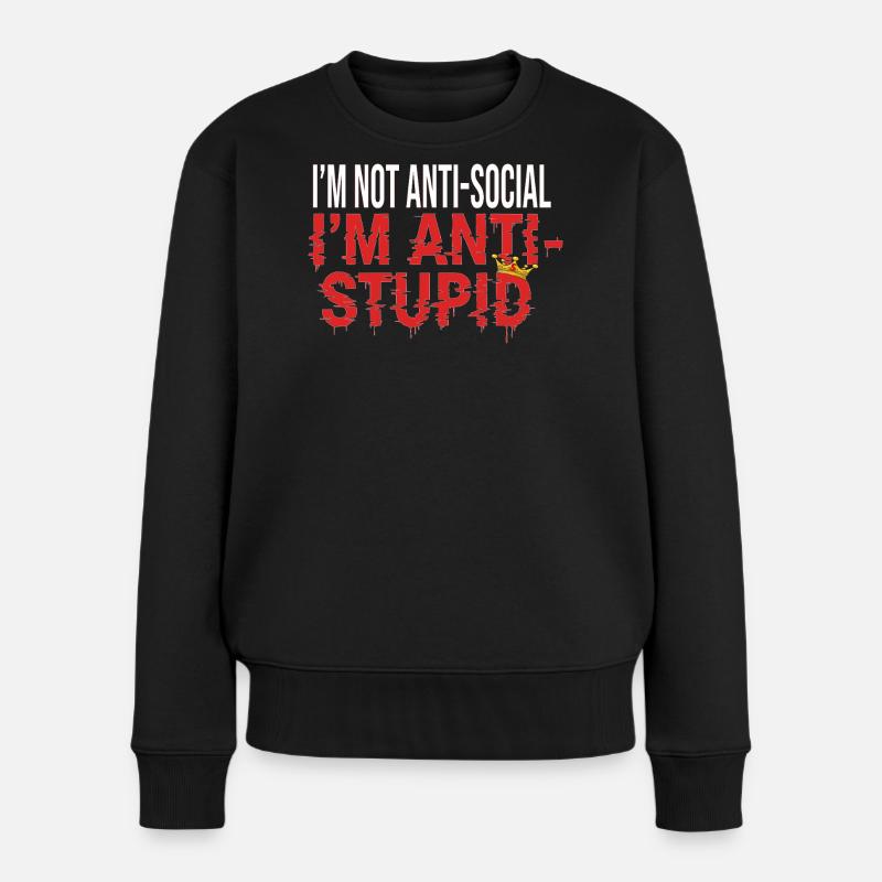 NOT ANTI SOCIAL - Frauen Premium Bio Pullover - Schwarz