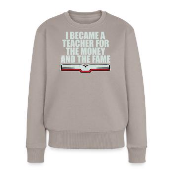 Je suis devenu professeur pour le logo de blague sur l’argent et la célébrité - Pull Premium bio Femme - taupe - Devant - Julia (174cm)