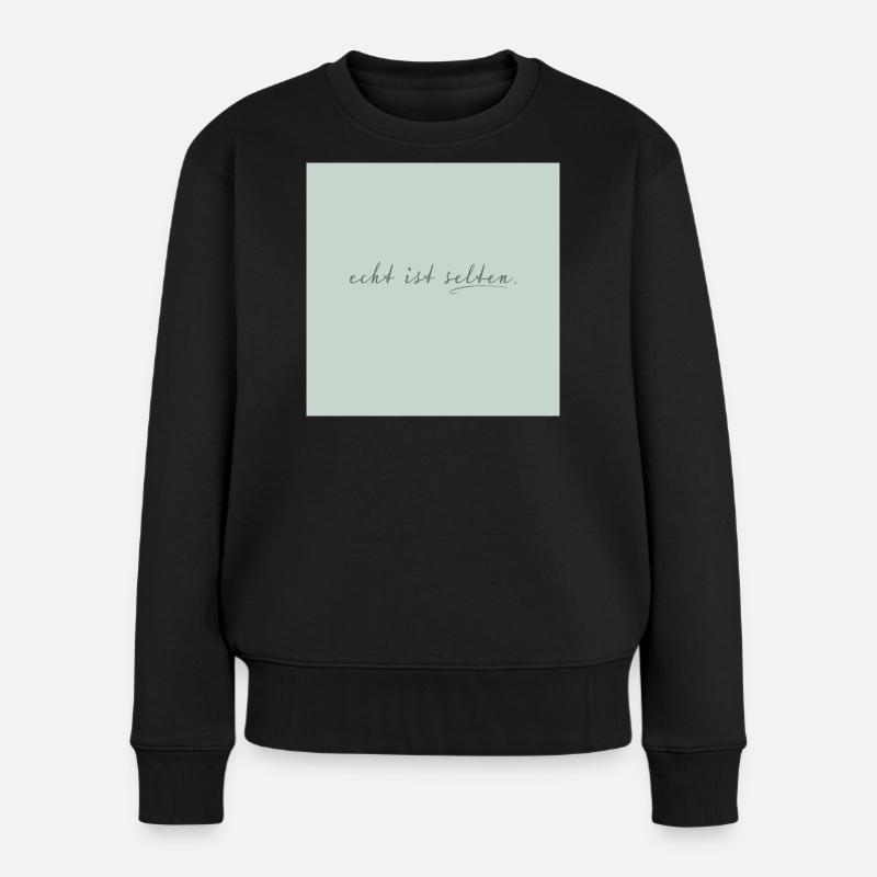 echt ist selten – minimalistisches Quote Poster - Frauen Premium Bio Pullover - Schwarz