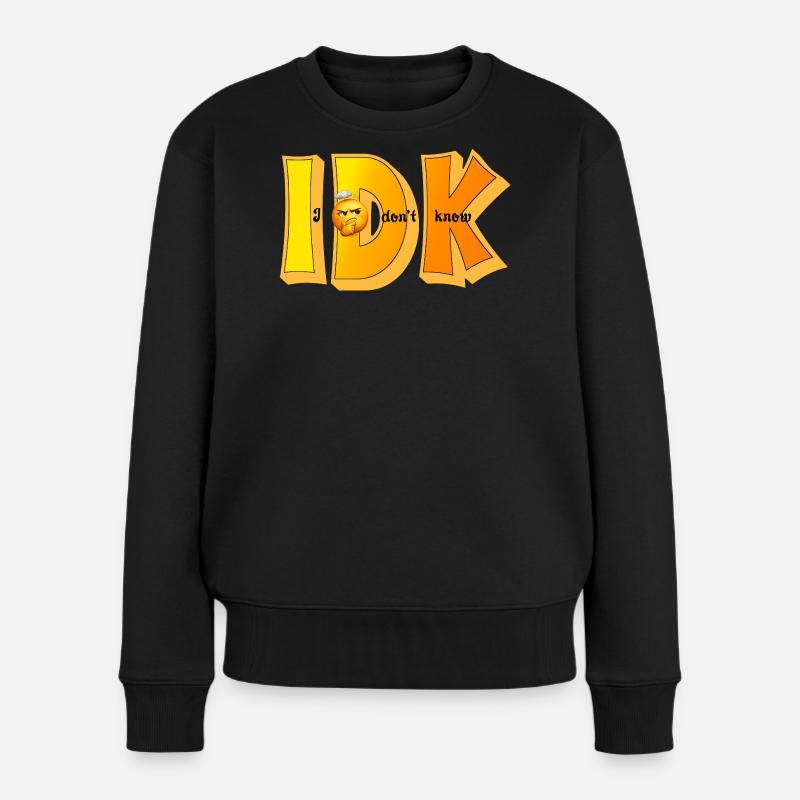 IDK – Je ne sais pas Drôle de Statement Design - Pull Premium bio Femme - noir