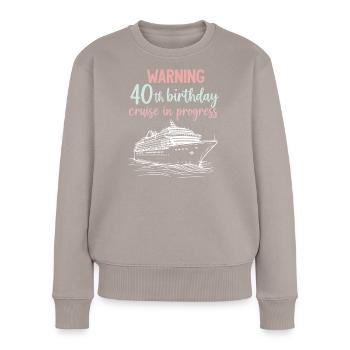 40th Birthday Cruise Warning Gift - Women's Premium Organic Jumper - taupe - Front - Julia (174cm)