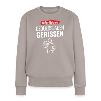 Außer Betrieb Geduldsfaden gerissen - Frauen Premium Bio Pullover - Taupe - Vorne - Julia (174cm)