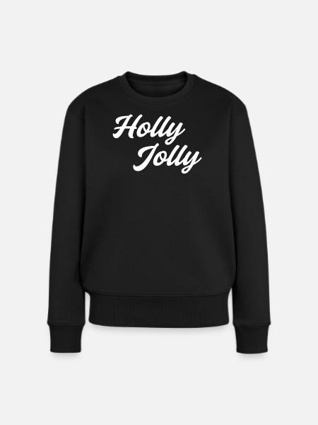Holly Jolly Schriftzug - Frauen Premium Bio Pullover - Schwarz