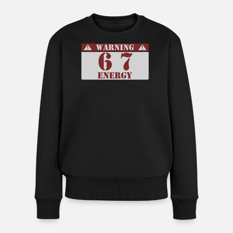 Warnung 6 7 Energie Spaß 67 Nummer 6-7 6 7 Sechs S - Frauen Premium Bio Pullover - Schwarz