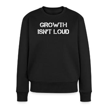Wachstum Ist Leise - Frauen Premium Bio Pullover - Schwarz - Vorne - Julia (174cm)