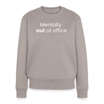 Geistig nicht im Büro | Lustiges Shirt für psychische Gesundheit - Frauen Premium Bio Pullover - Taupe - Vorne - Julia (174cm)