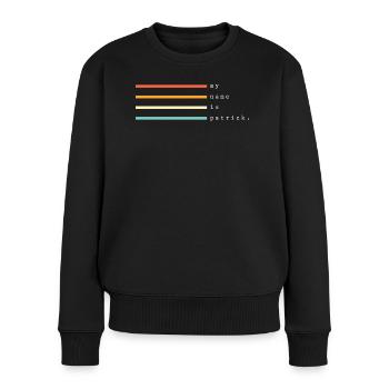 Mein Name ist Patrick - Frauen Premium Bio Pullover - Schwarz - Vorne - Julia (174cm)