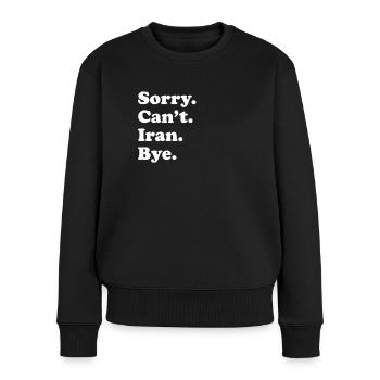 Tut Mir Leid, Can't Bye - Iran - Frauen Premium Bio Pullover - Schwarz - Vorne - Julia (174cm)