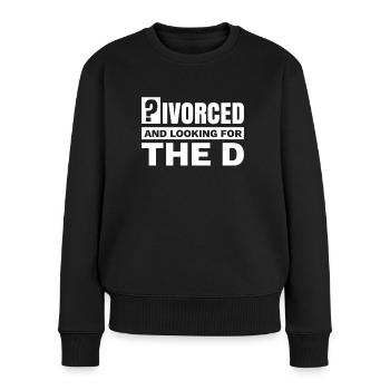 ?ivorced Und Auf Der Suche Nach Dem D Für Singles - Frauen Premium Bio Pullover - Schwarz - Vorne - Julia (174cm)