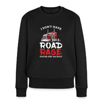 Ich Habe Nicht Road Rage Du Bist Nur Ein Idiot Für - Frauen Premium Bio Pullover - Schwarz - Vorne - Julia (174cm)