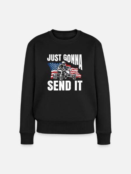 Ich Schicke Es Einfach Für Alle Quad Racer Fans - Frauen Premium Bio Pullover - Schwarz