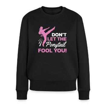 Lass Dich Nicht Vom Pferdeschwanz Täuschen Für - Frauen Premium Bio Pullover - Schwarz - Vorne - Julia (174cm)