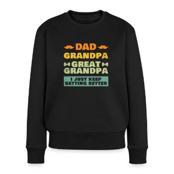 Papa Großvater Urgroßvater Ich Werde Immer Besser - Frauen Premium Bio Pullover - Schwarz - Vorne - Julia (174cm)