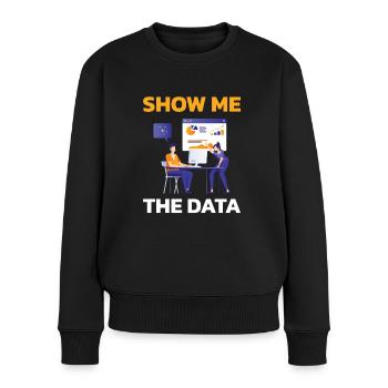 Zeigen Sie Mir Die Daten Für Alle Computer-fans - Frauen Premium Bio Pullover - Schwarz - Vorne - Julia (174cm)