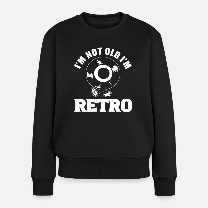 I'm Not Old I'm Retro Vinylsammler - Frauen Premium Bio Pullover - Schwarz