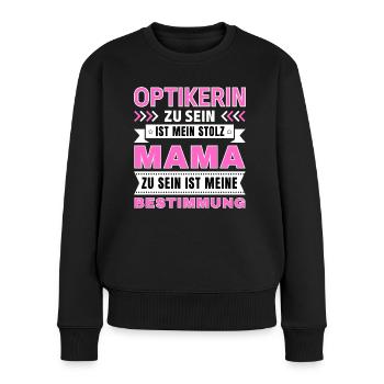 Optikerin zu sein ist mein Stolz; Mama Geschenk - Frauen Premium Bio Pullover - Schwarz - Vorne - Julia (174cm)