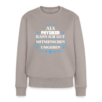 Circumventing fellow human beings as physicists. - Women's Premium Organic Jumper - taupe - Front - Julia (174cm)