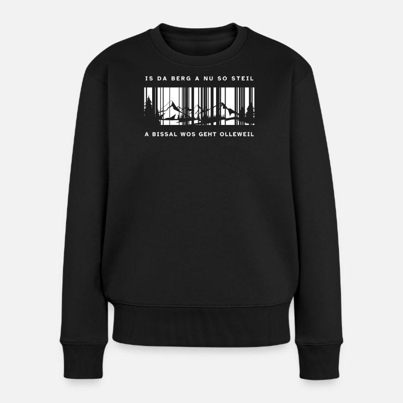 Is da Berg a nu so steil a bissal wos geht ollewei - Frauen Premium Bio Pullover - Schwarz