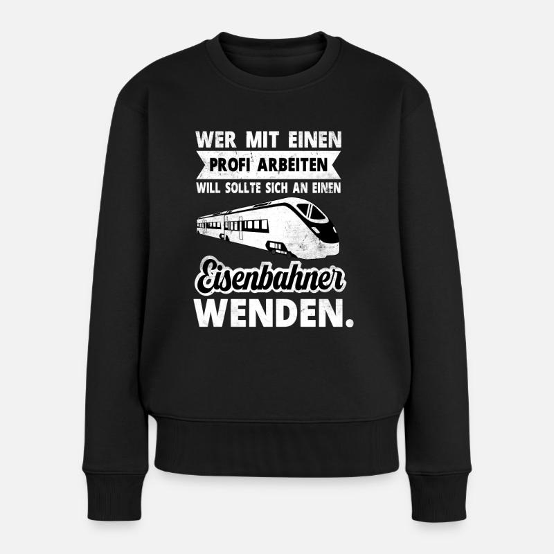 Eisenbahner und Eisenbahn Beruf und Arbeit Sprüche - Frauen Premium Bio Pullover - Schwarz