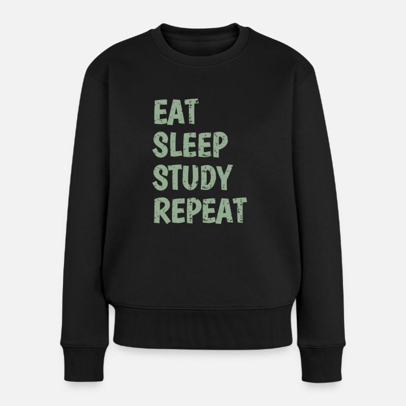 Eat Sleep Study Repeat - Frauen Premium Bio Pullover - Schwarz