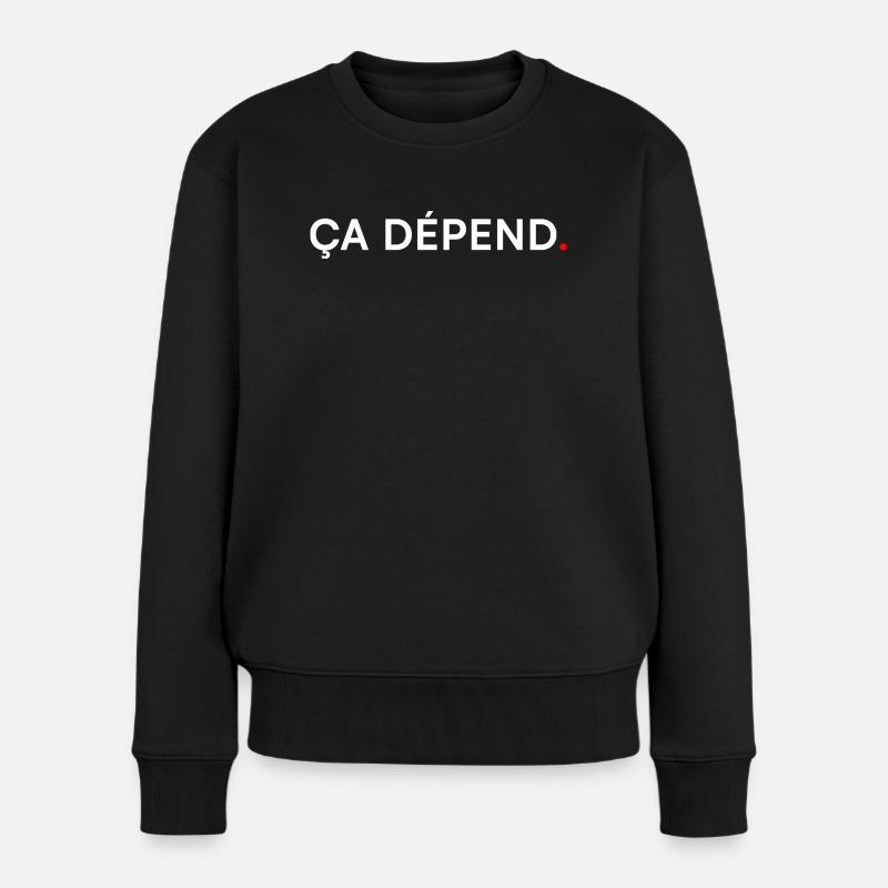 ES KOMMT DARAUF AN. Minimaler Humor-Ausdruck - Frauen Premium Bio Pullover - Schwarz