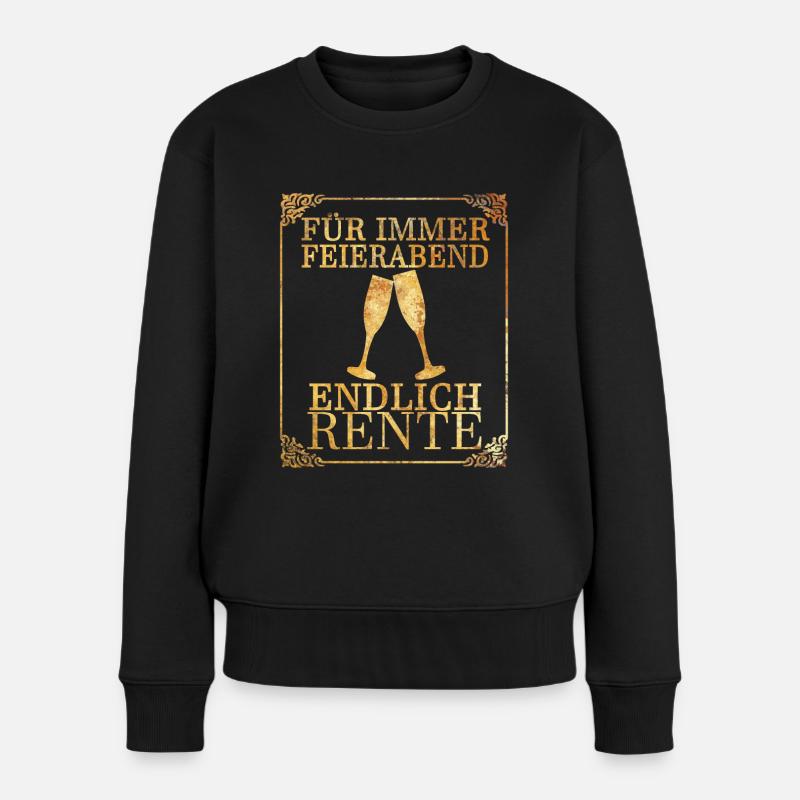 Für immer Feierabend - endlich Rente - Frauen Premium Bio Pullover - Schwarz
