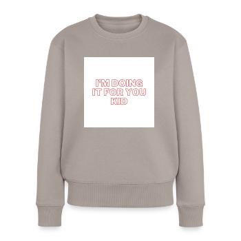 I m doing it for you kid - Pull Premium bio Femme - taupe - Devant - Julia (174cm)