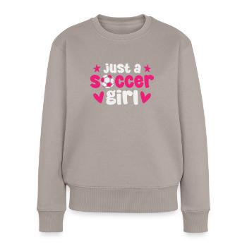Fußball Fußballer Just A Soccer Girl - Frauen Premium Bio Pullover - Taupe - Vorne - Julia (174cm)