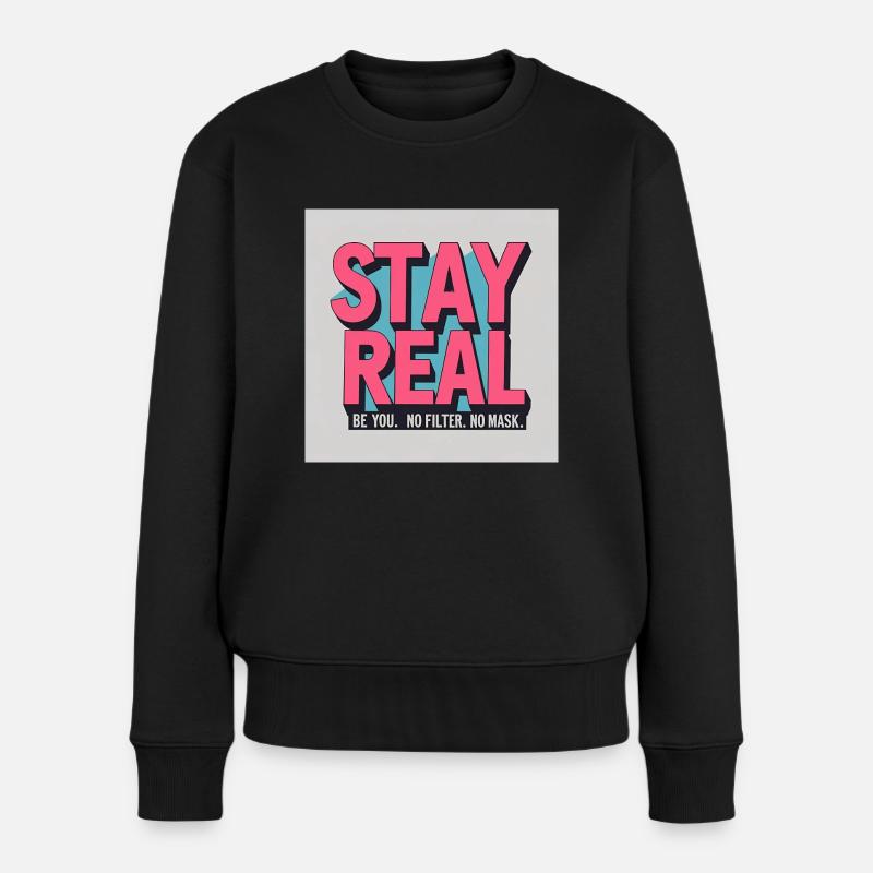Stay Real - Frauen Premium Bio Pullover - Schwarz