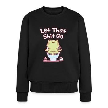 Netter Frosch meditiert Lass diesen Scheiß lustig gehen - Frauen Premium Bio Pullover - Schwarz - Vorne - Julia (174cm)