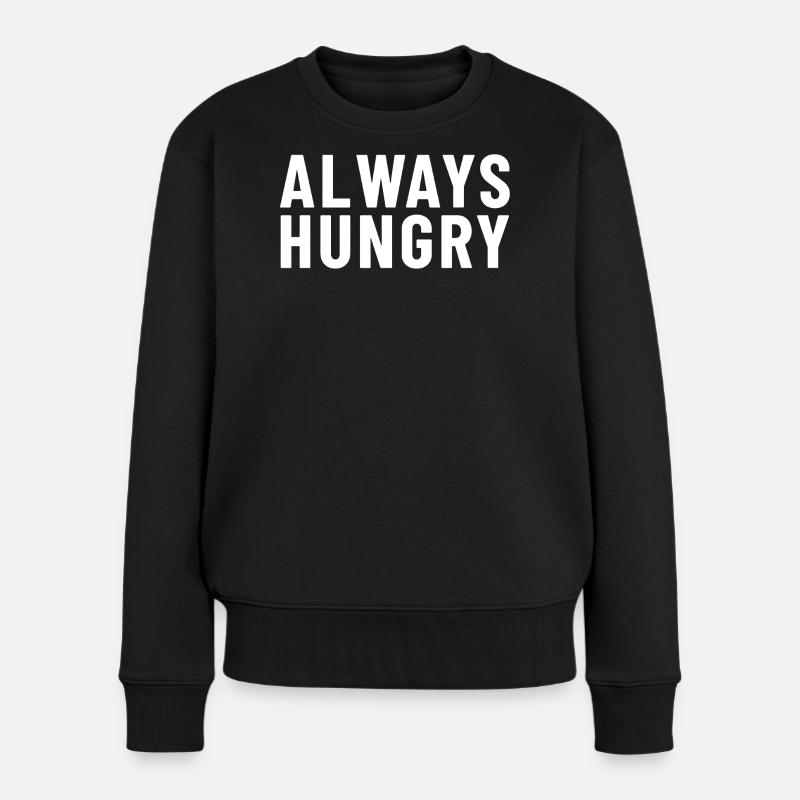 Immer hungrig - Frauen Premium Bio Pullover - Schwarz