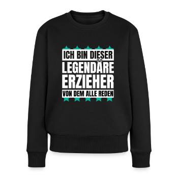 Ich bin dieser legendäre Erzieher - Frauen Premium Bio Pullover - Schwarz - Vorne - Julia (174cm)