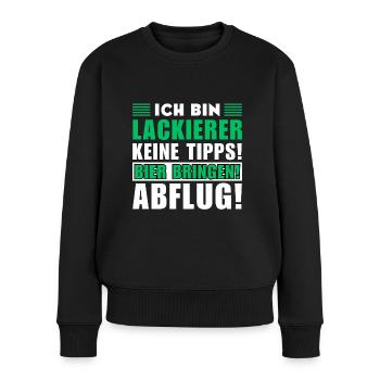 Ich bin Lackierer - Keine Tipps! Bier bringen - Frauen Premium Bio Pullover - Schwarz - Vorne - Julia (174cm)