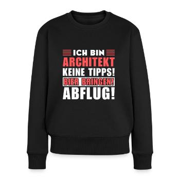 Ich bin Architekt - Keine Tipps! Bier bringen! - Frauen Premium Bio Pullover - Schwarz - Vorne - Julia (174cm)