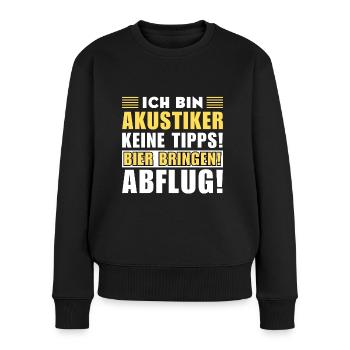 Ich bin Akustiker - Keine Tipps! Bier bringen - Frauen Premium Bio Pullover - Schwarz - Vorne - Julia (174cm)