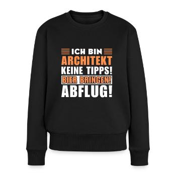 Ich bin Architekt - Keine Tipps! Bier bringen - Frauen Premium Bio Pullover - Schwarz - Vorne - Julia (174cm)