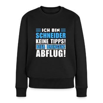 Ich bin Schneider - Keine Tipps! Bier bringen - Frauen Premium Bio Pullover - Schwarz - Vorne - Julia (174cm)